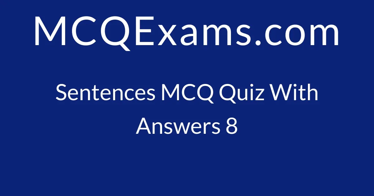 mcq-questions-for-class-8-english-sentences-quiz-8-mcqexams