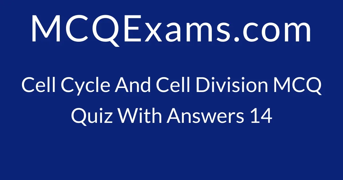 mcq-questions-for-class-11-medical-biology-cell-cycle-and-cell-division