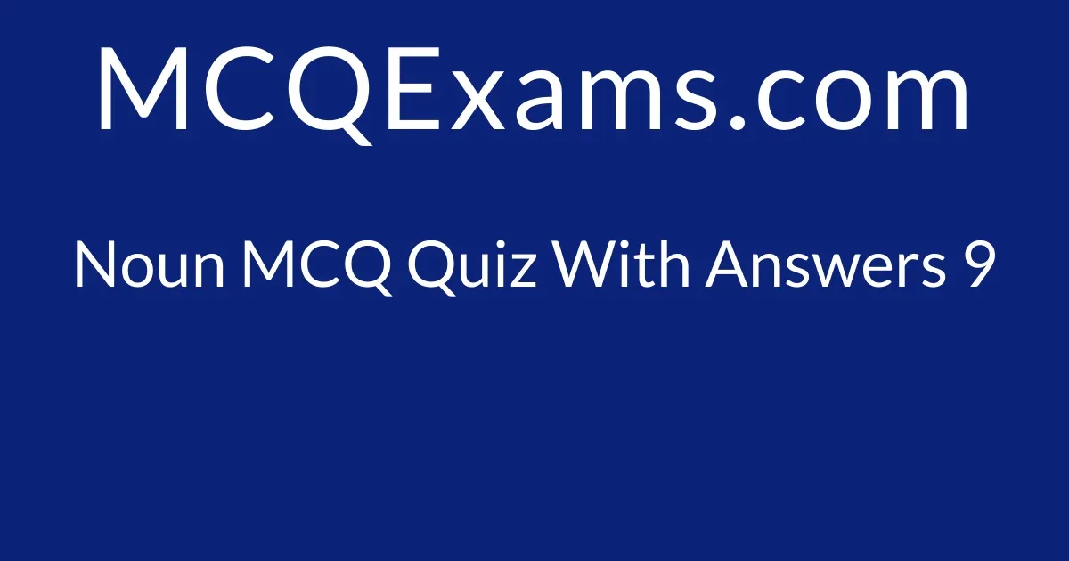 mcq-questions-for-class-8-english-noun-quiz-9-mcqexams