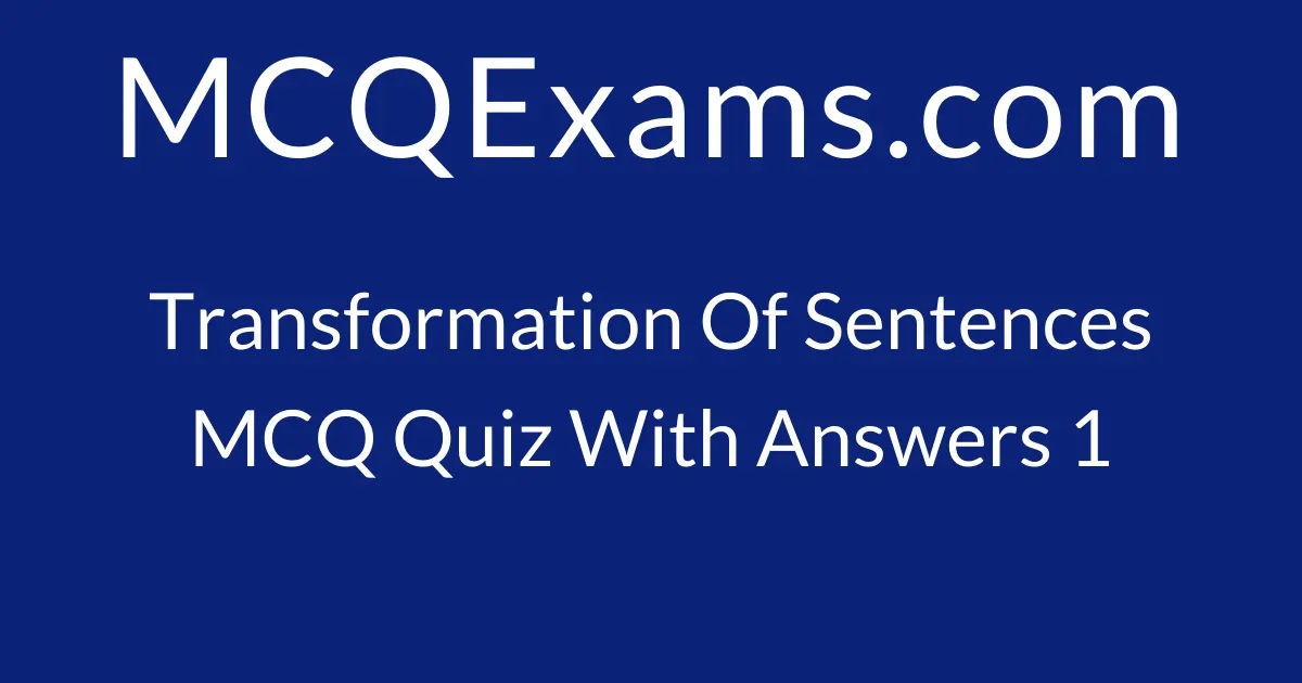 mcq-questions-for-class-8-english-transformation-of-sentences-quiz-1