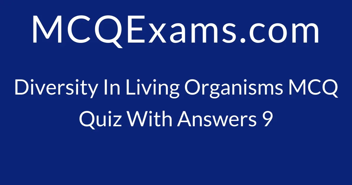 MCQ Questions For Class 9 Biology Diversity In Living Organisms Quiz 9 ...