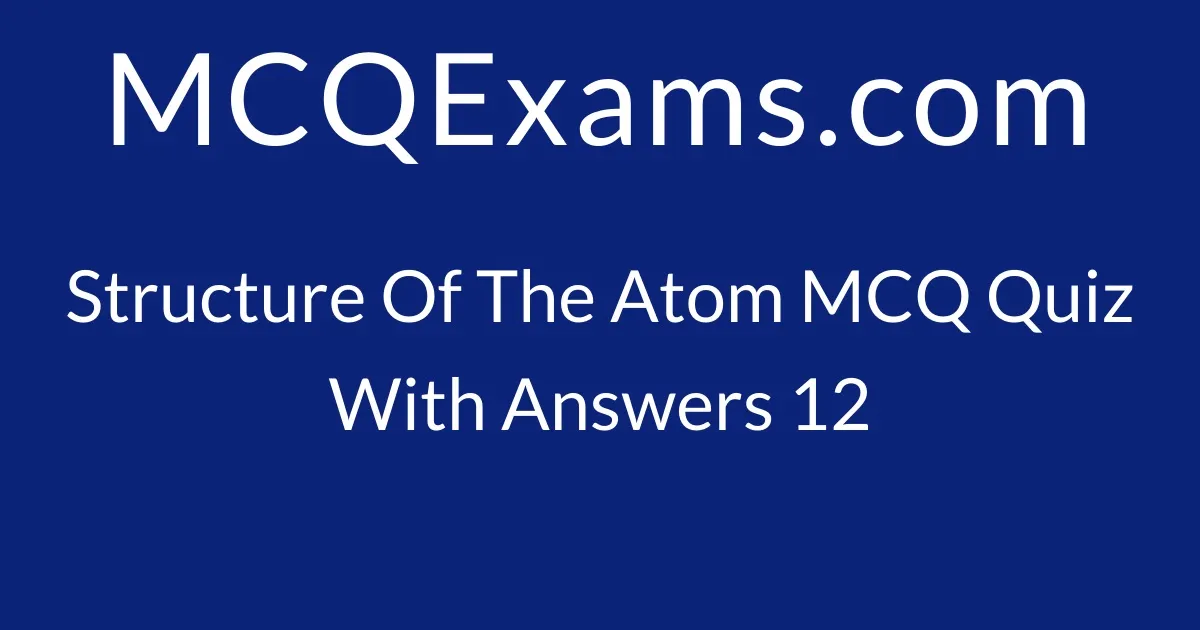 structure of atom quiz class 9