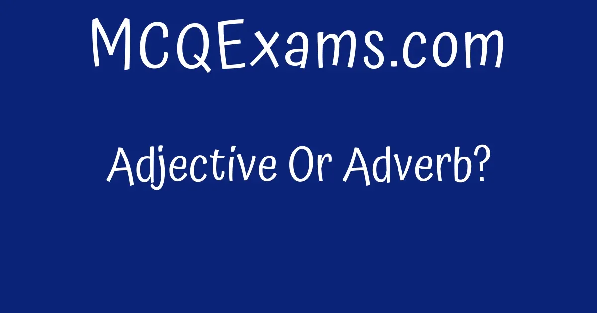 adjective-or-adverb-mcqexams