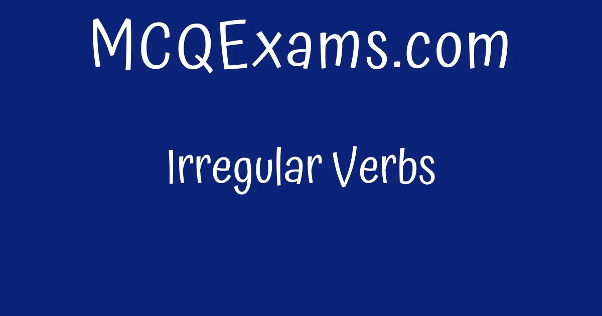 Irregular Verbs - MCQExams.com