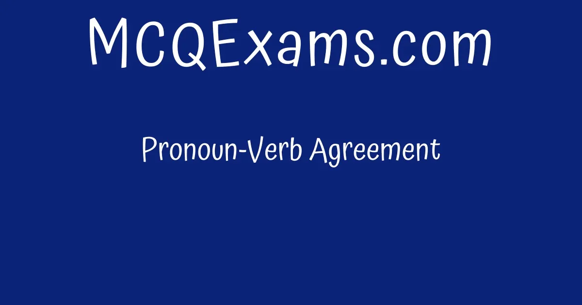 Pronoun-Verb Agreement - MCQExams.com