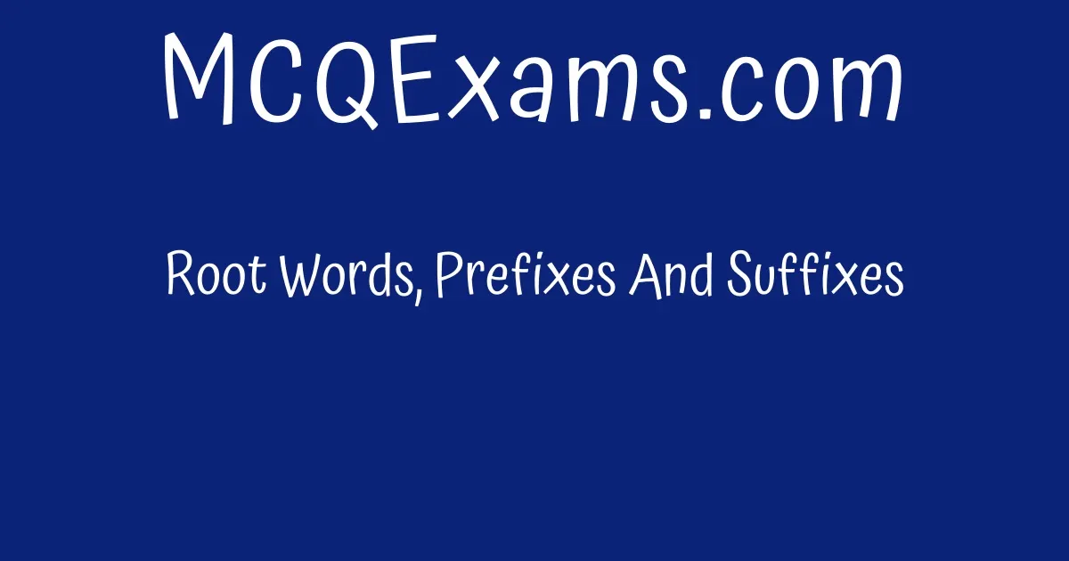 root-words-prefixes-and-suffixes-mcqexams