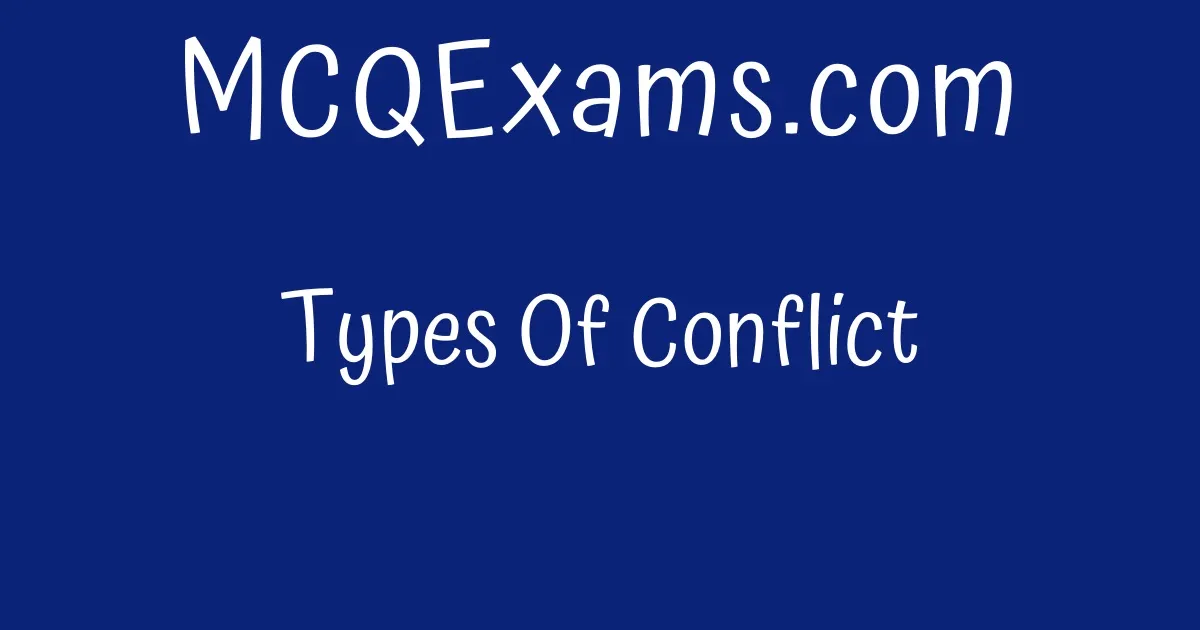 Types Of Conflict - MCQExams.com