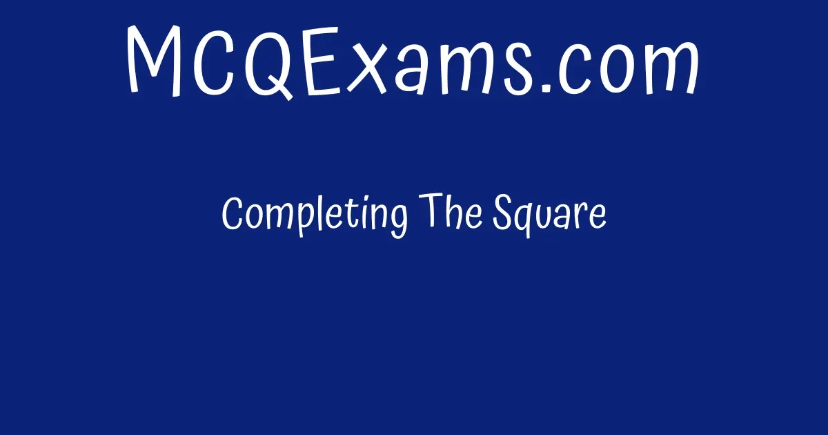 completing-the-square-mcqexams