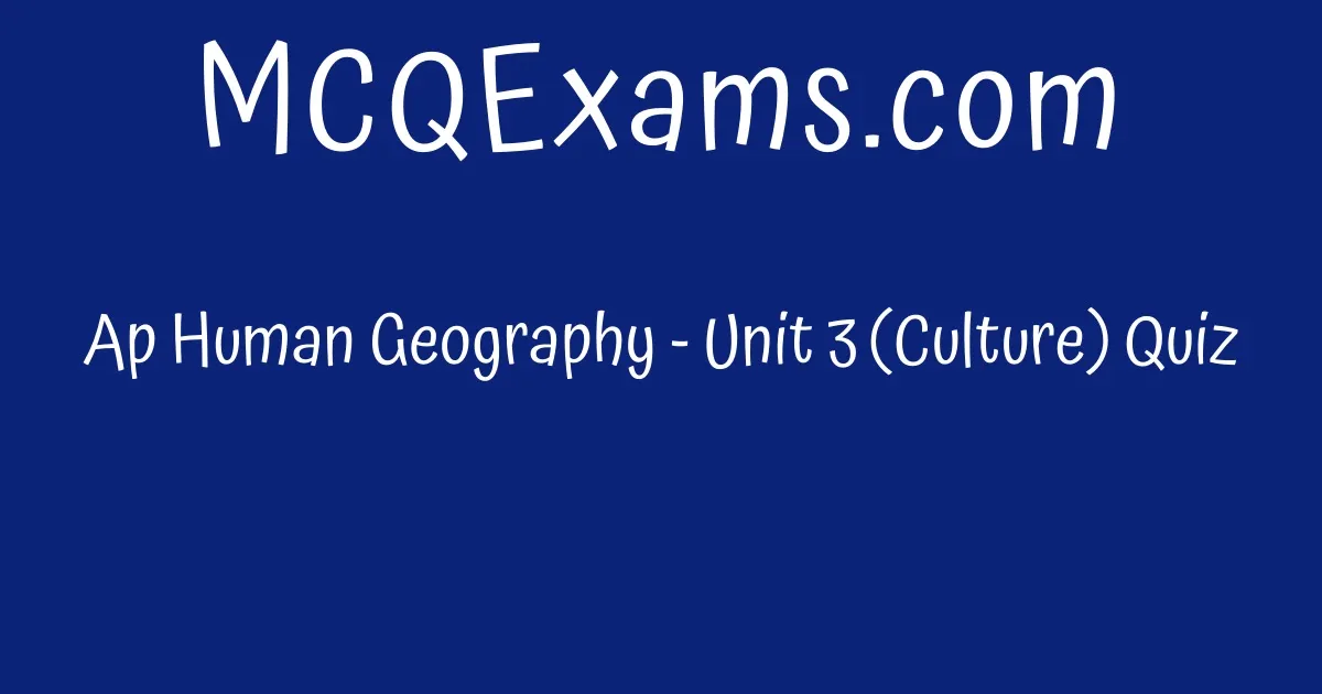 ap-human-geography-unit-3-culture-quiz-mcqexams