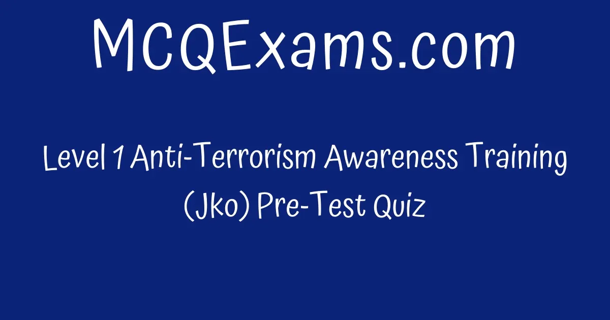 Level 1 Anti Terrorism Awareness Training Jko Pre Test Quiz   Practice Level 1 Anti Terrorism Awareness Training Jko Pre Test Quiz.gen.webp