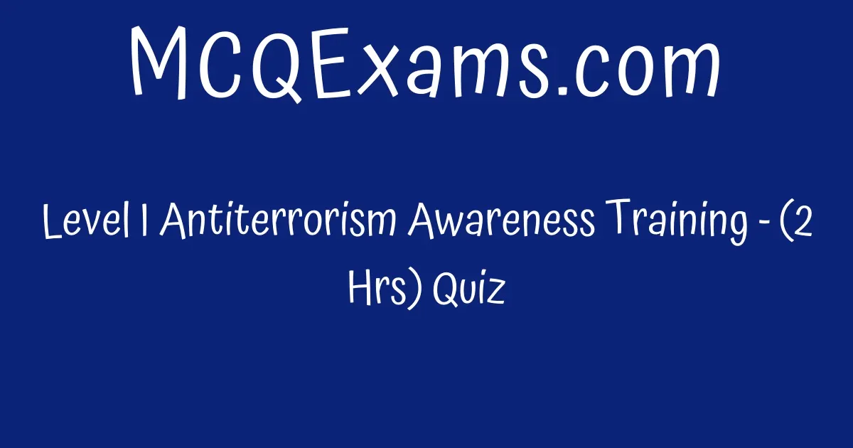 Practice Level I Antiterrorism Awareness Training 2 Hrs Quiz.gen.webp