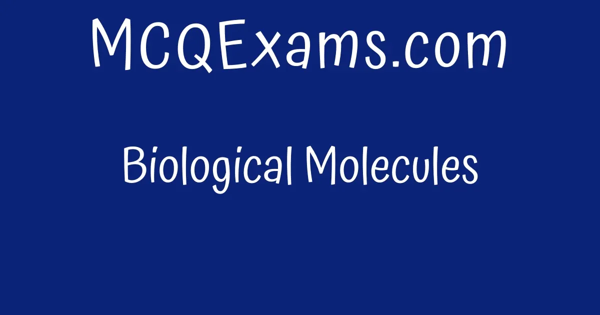 Biological Molecules - MCQExams.com