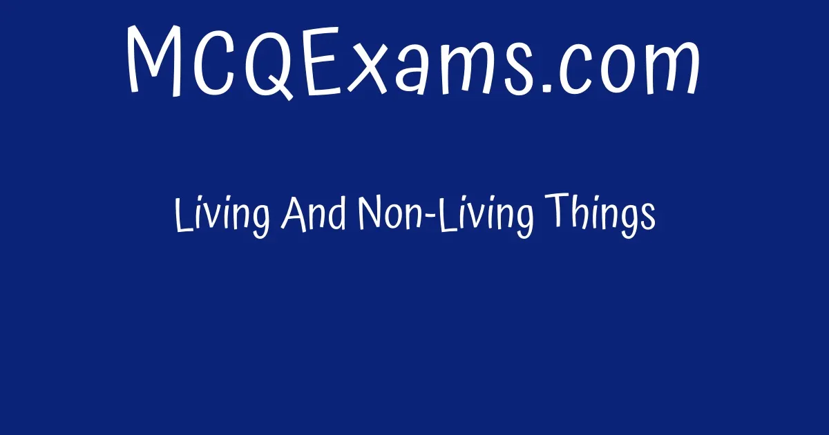 living-and-non-living-things-mcqexams