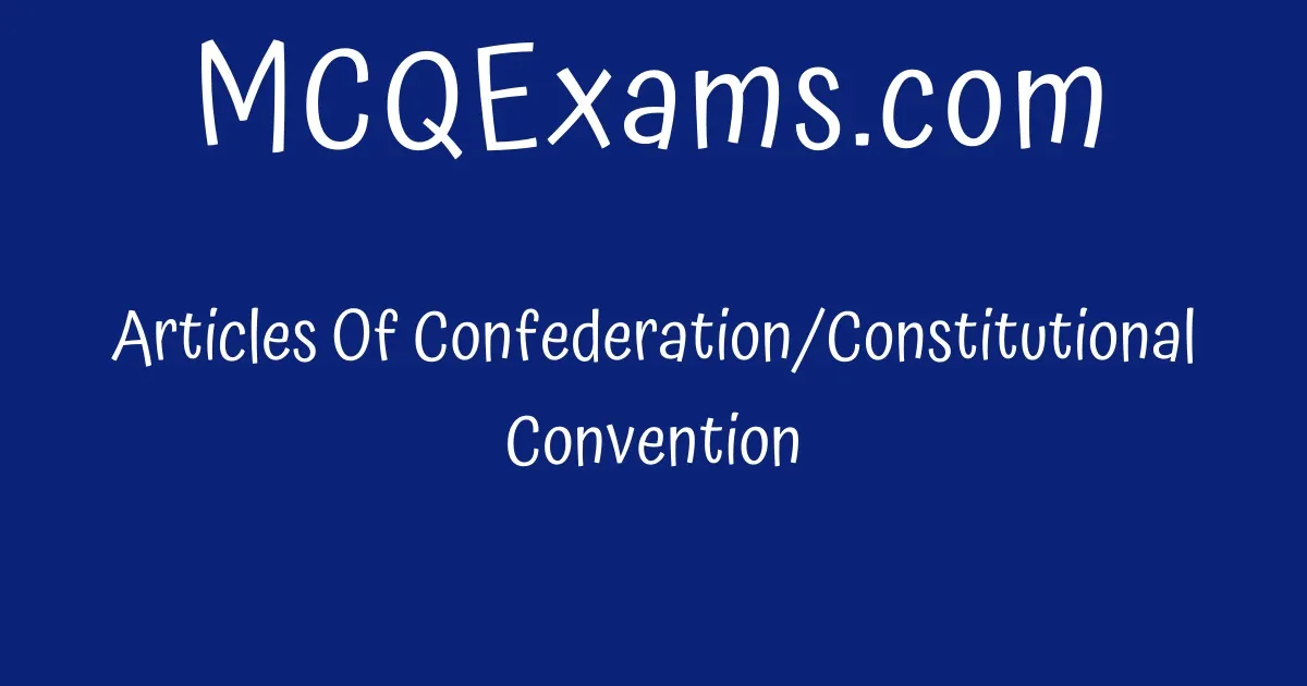 articles of confederation constitutional convention quiz