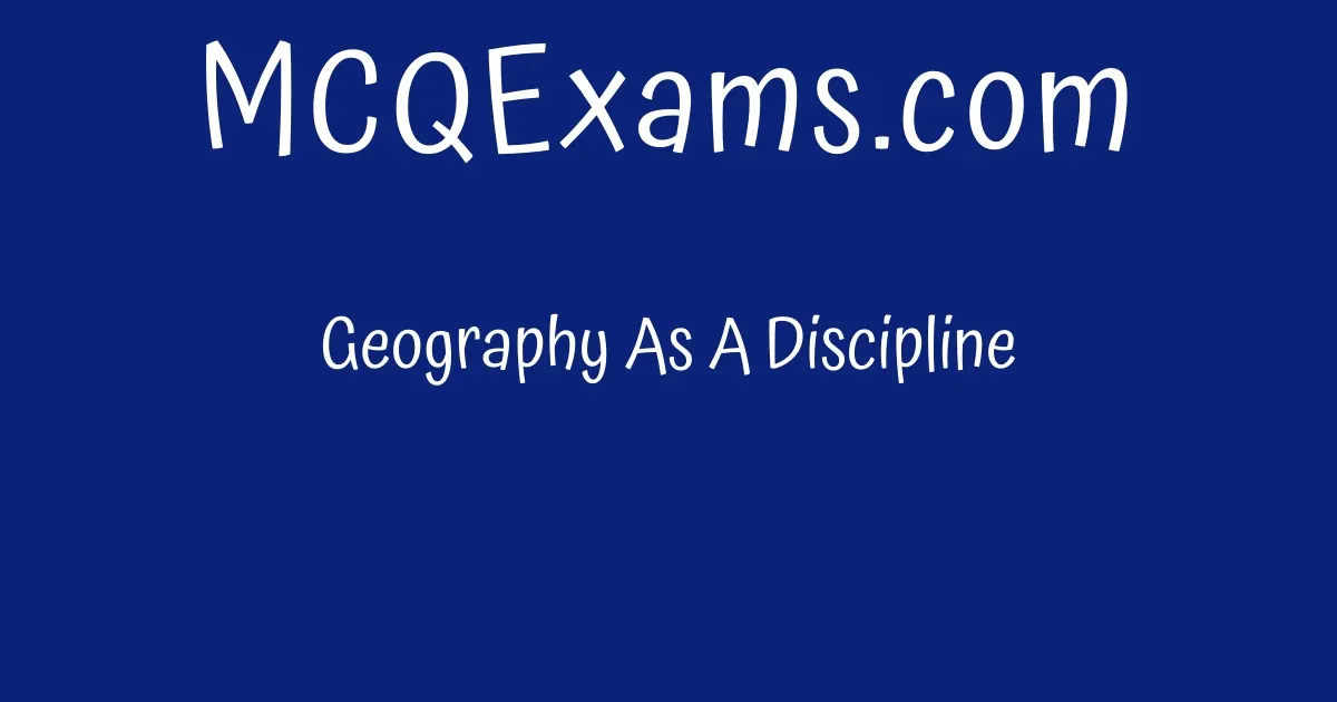 geography-as-a-discipline-mcqexams