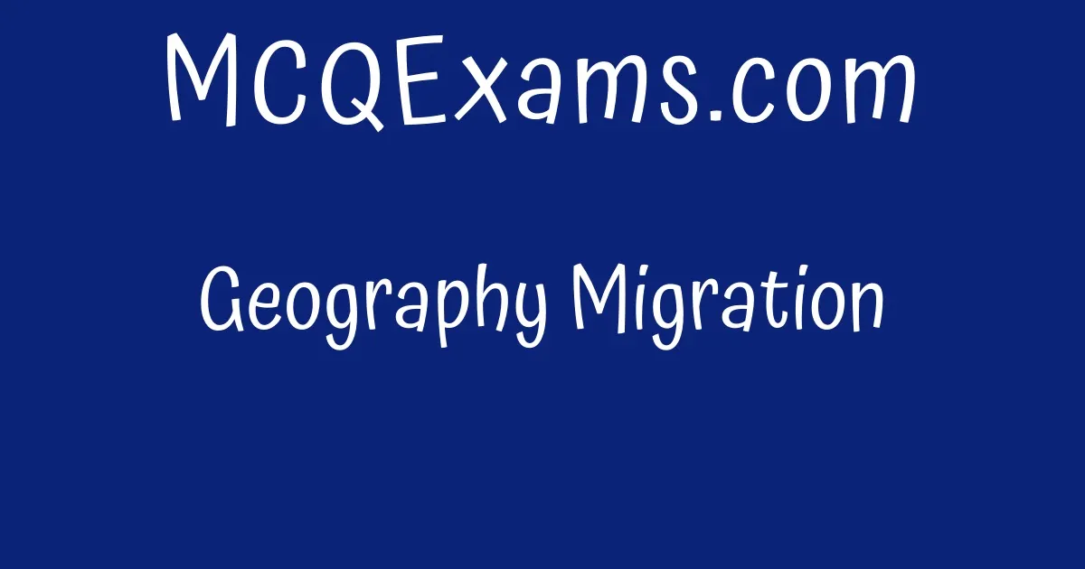 Geography Migration - MCQExams.com