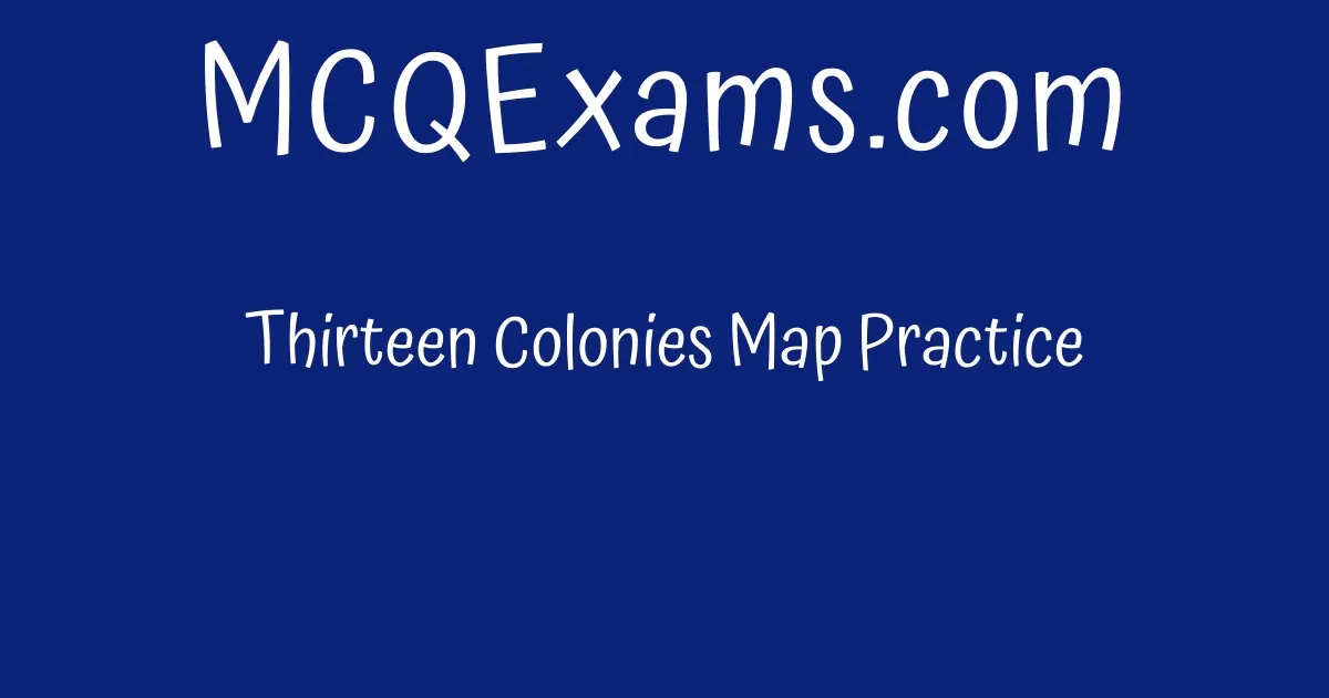 Social Studies Thirteen Colonies Map Practice Quiz.gen.webp